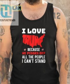 Kid Rock I Love Trump Because He Pisses Off All The People I Cant Stand Shirt hotcouturetrends 1 4