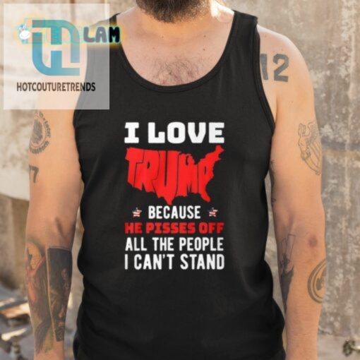 Kid Rock I Love Trump Because He Pisses Off All The People I Cant Stand Shirt hotcouturetrends 1 4