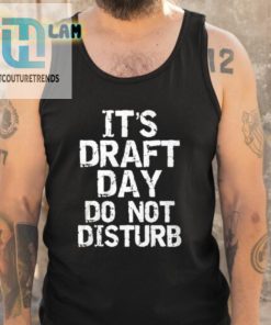 Lucy Rohden Its Draft Day Do Not Disturb Shirt hotcouturetrends 1 4