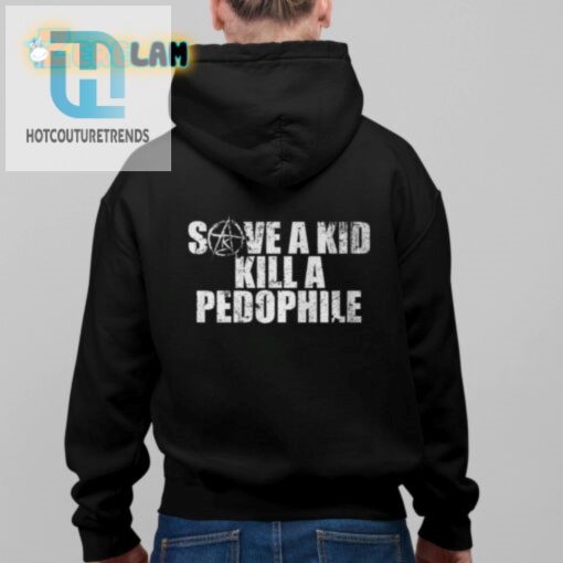 Save A Kid Kill A Pedophile Shirt hotcouturetrends 1 2