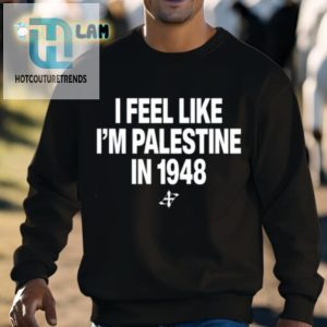 Elouan Pclm Vendredic I Feel Like Im Palestine In 1948 Shirt hotcouturetrends 1 2