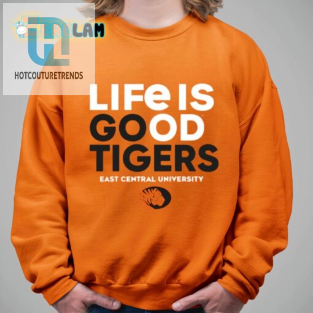 Life Is Good Tigers East Central University Shirt 