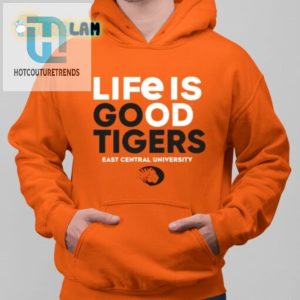 Life Is Good Tigers East Central University Shirt hotcouturetrends 1 2