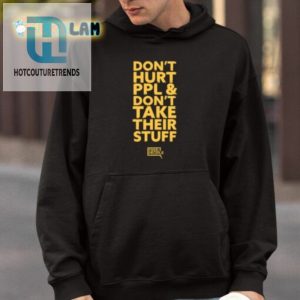 Dont Hurt Ppl And Dont Take Their Stuff Shirt hotcouturetrends 1 3