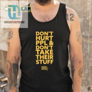 Dont Hurt Ppl And Dont Take Their Stuff Shirt hotcouturetrends 1 4