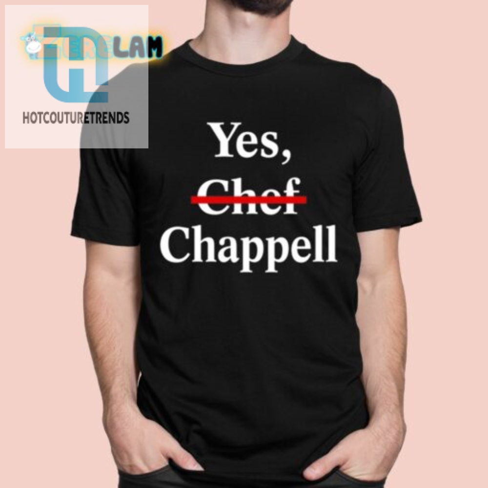 Yes Chef Chappell Shirt hotcouturetrends 1