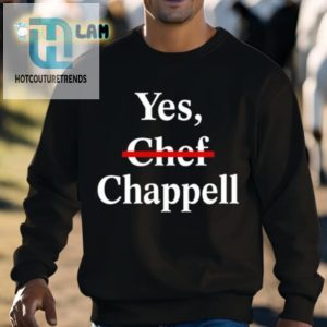 Yes Chef Chappell Shirt hotcouturetrends 1 2