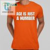 Age Is Just A Number Shirt hotcouturetrends 1