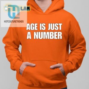 Age Is Just A Number Shirt hotcouturetrends 1 2