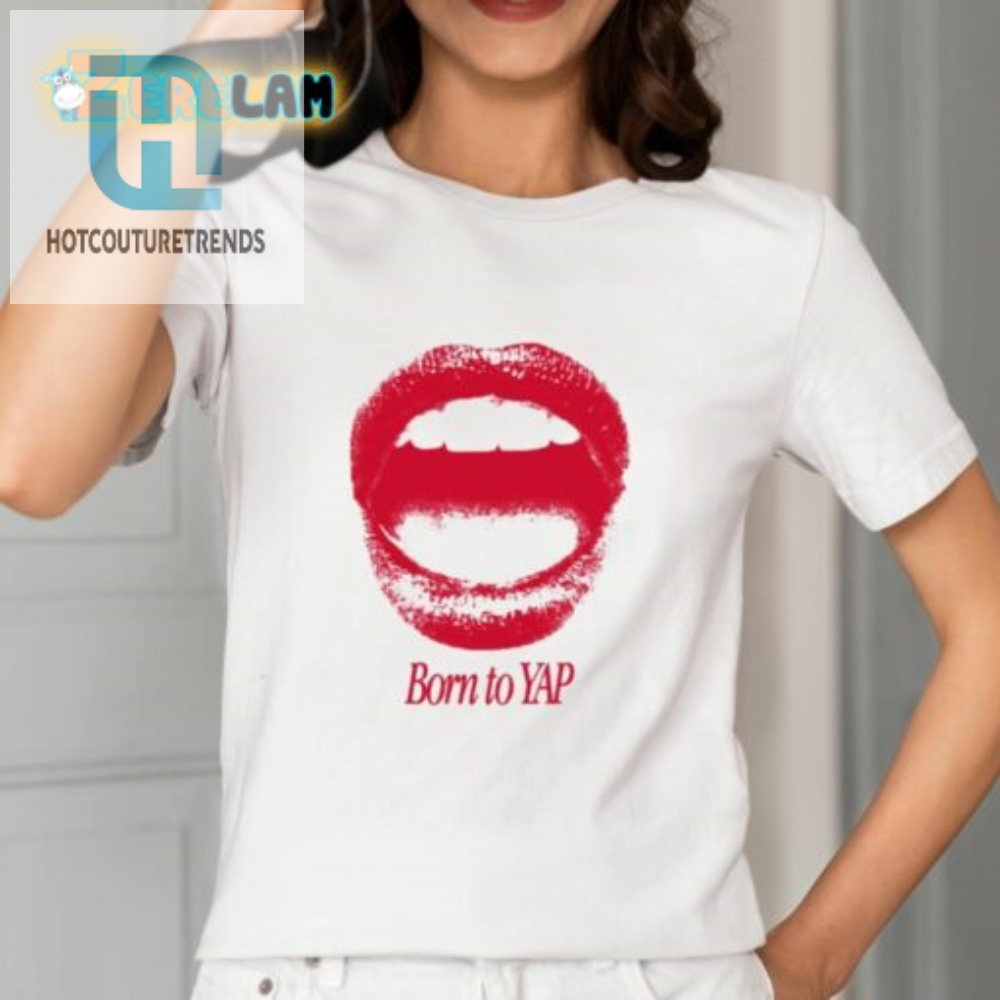 Born To Yap It Girl Shirt 