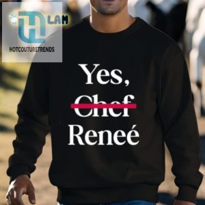 Yes Chef Renee Shirt hotcouturetrends 1 2