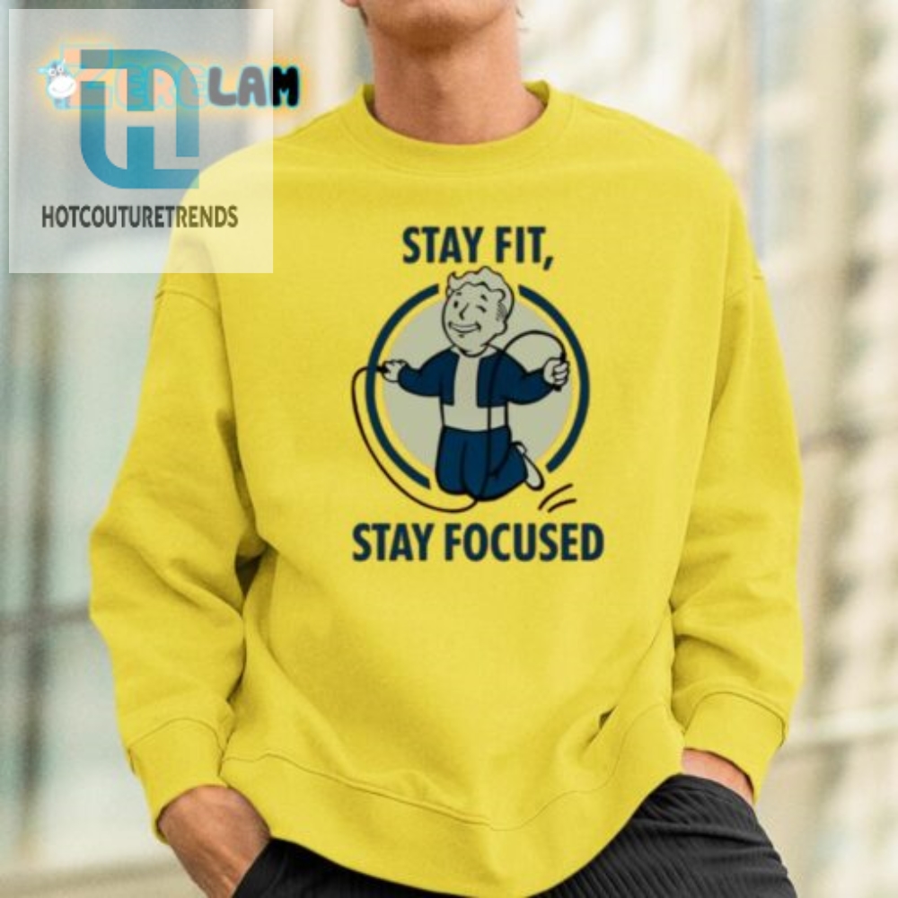 Stay Fit Stay Focused Shirt 