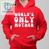 Worlds Only Mother Shirt hotcouturetrends 1