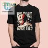 Turn Around Resident Bright Eyes Shirt hotcouturetrends 1