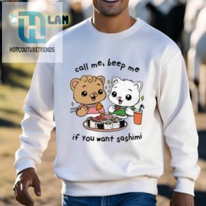 Call Me Beep Me If You Want Sashimi Shirt hotcouturetrends 1 2