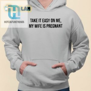 Brown Skin Boy Take It Easy On Me My Wife Is Pregnant Shirt hotcouturetrends 1 2