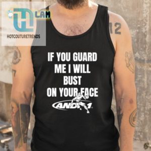 If You Guard Me I Will Bust On Your Face Shirt hotcouturetrends 1 4