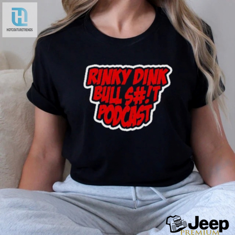 Rinky Dink Bullst Podcast Shirt 