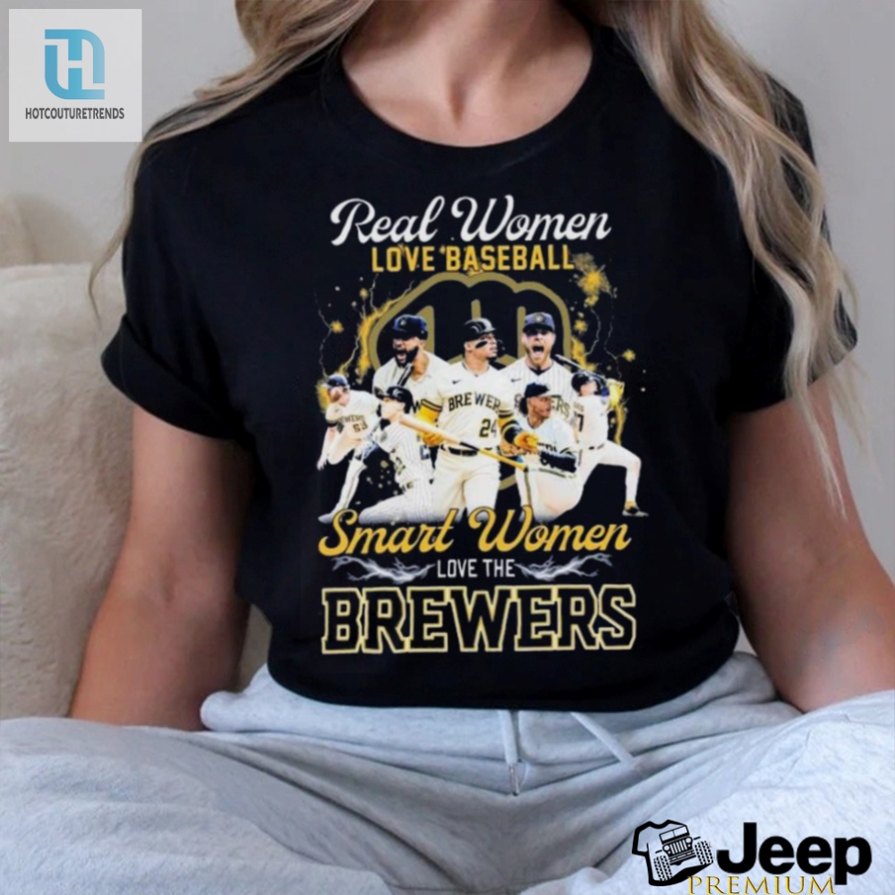 Milwaukee Brewers Real Women Love Baseball Smart Women Love Brewers 2024 Shirt 