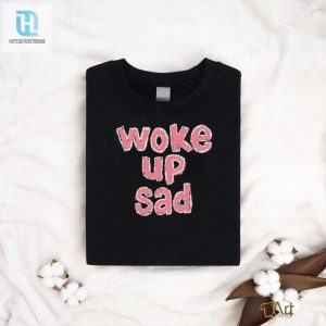 Official Genre Sadboy Woke Up Sad T Shirt hotcouturetrends 1 3