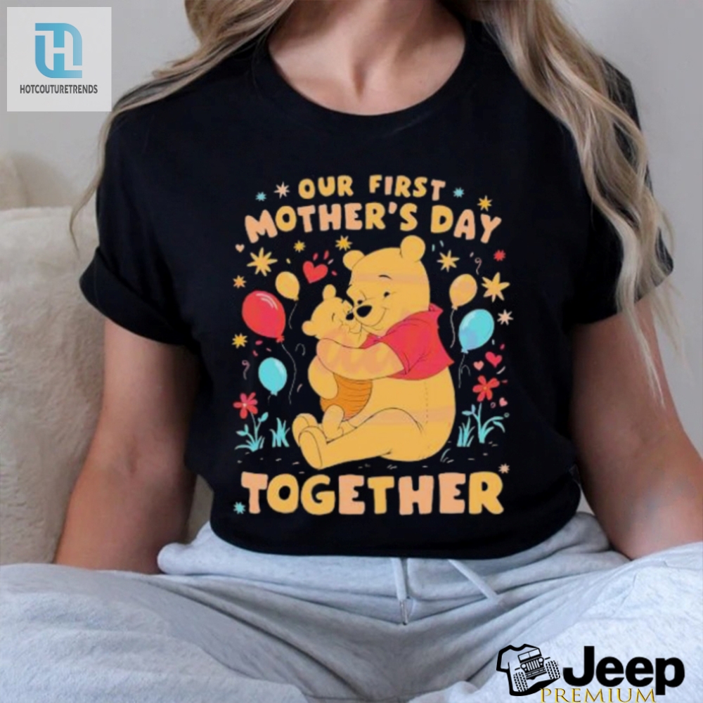 Disney Pooh Our First Mothers Day Together T Shirt 