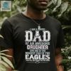 A Proud Dad Of An Awesome Daughter Eagles T Shirt hotcouturetrends 1