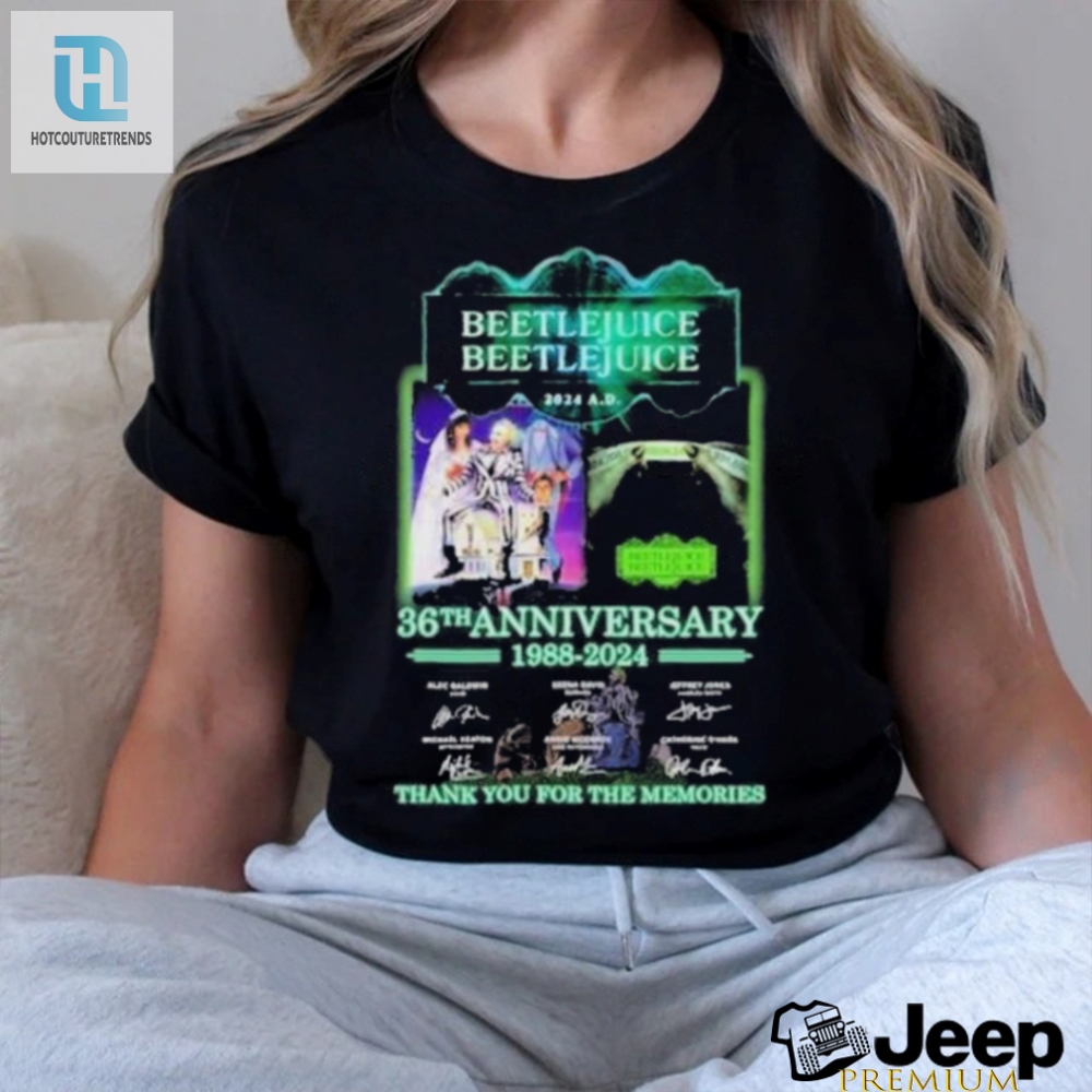 Beetlejuice 36Th Anniversary 1988 2024 Signatures Thank You For The Memories T Shirt 