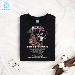 Atlanta Falcons Matt Ryan 2008 2021 Signature Thank You For The Memories Signature Shirt hotcouturetrends 1 3