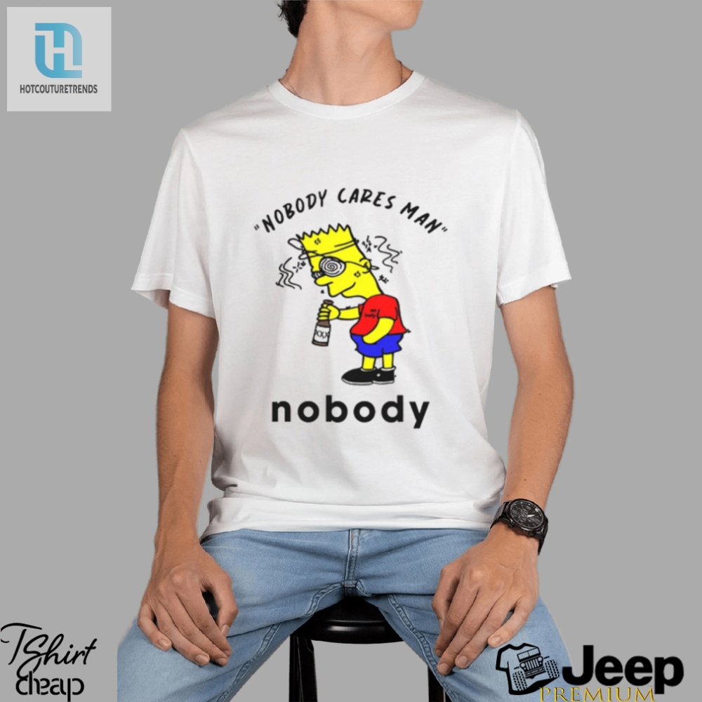 Nobody Cares Man Nobody T Shirt 