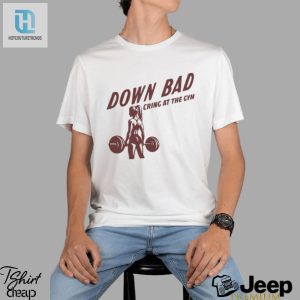 Down Bad Crying At The Gym T Shirt hotcouturetrends 1 5