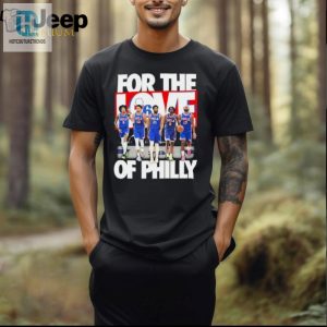 Philadelphia 76Ers Team For The Love Of Philly 2024 Playoffs Shirt hotcouturetrends 1 2