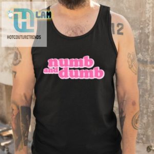 Numb And Dumb Shirt hotcouturetrends 1 4