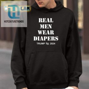 Trump 2024 Real Men Wear Diapers Funny Shirt hotcouturetrends 1 3