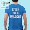 Bitch Im A Wildcat Tee Unleash Your Inner Beast hotcouturetrends 1