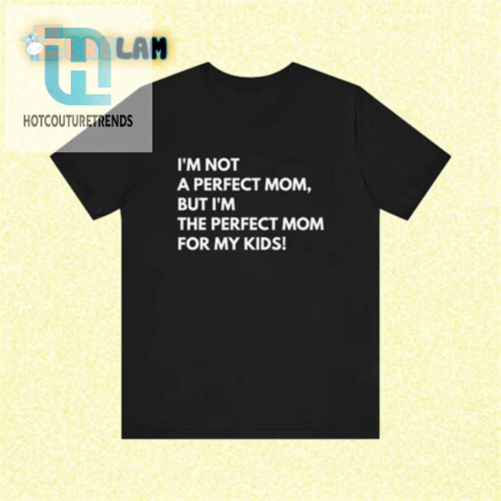 Im Imperfectly Perfect Mom Tee