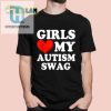 Sylvester Girls Love My Autism Swag Shirt Because Laughter Is Contagious hotcouturetrends 1