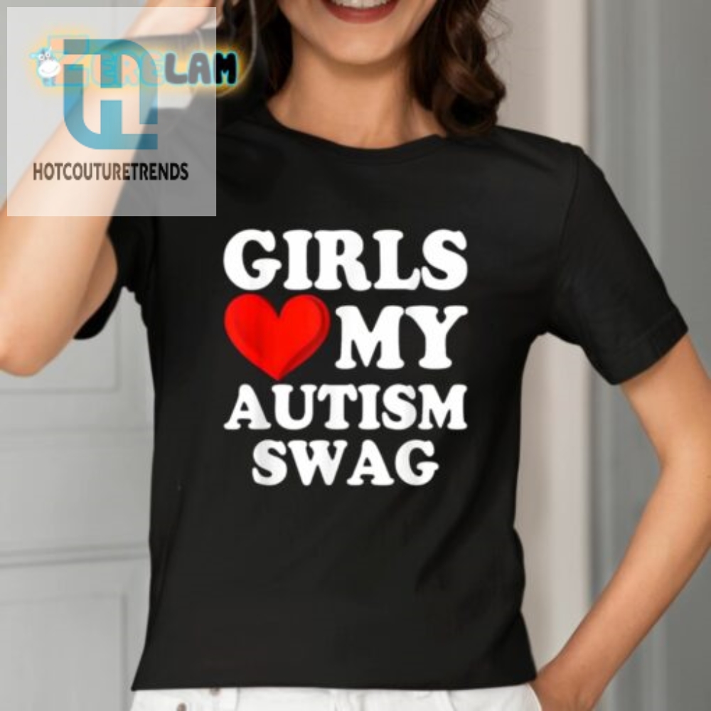 Sylvester Girls Love My Autism Swag Shirt Because Laughter Is Contagious