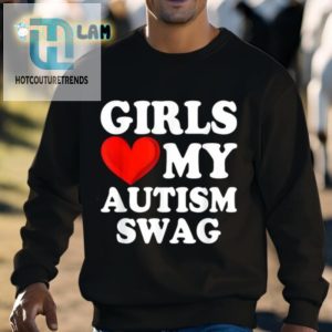 Sylvester Girls Love My Autism Swag Shirt Because Laughter Is Contagious hotcouturetrends 1 2