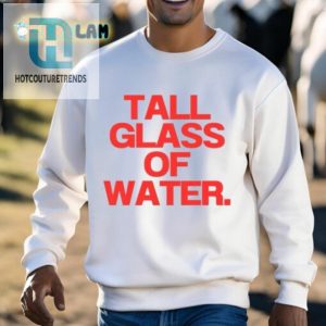 Quench Your Thirst With This Tall Glass Of Water Tee hotcouturetrends 1 2