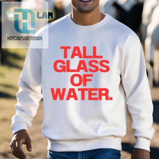 Quench Your Thirst With This Tall Glass Of Water Tee hotcouturetrends 1 2