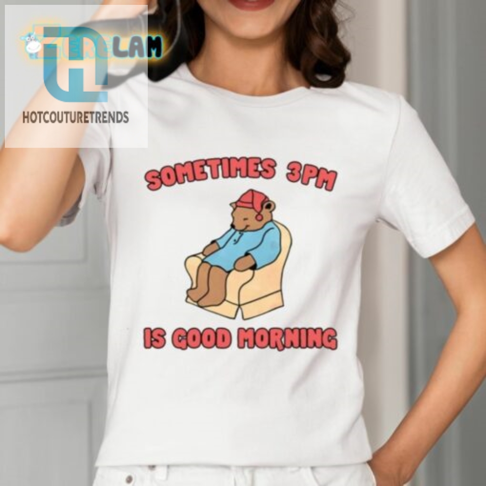 Rise  Shine At 3Pm With This Hilarious Tee