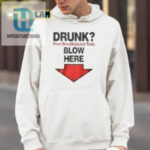 Blow Here For Free Breathalyzer Test Shirt hotcouturetrends 1 3