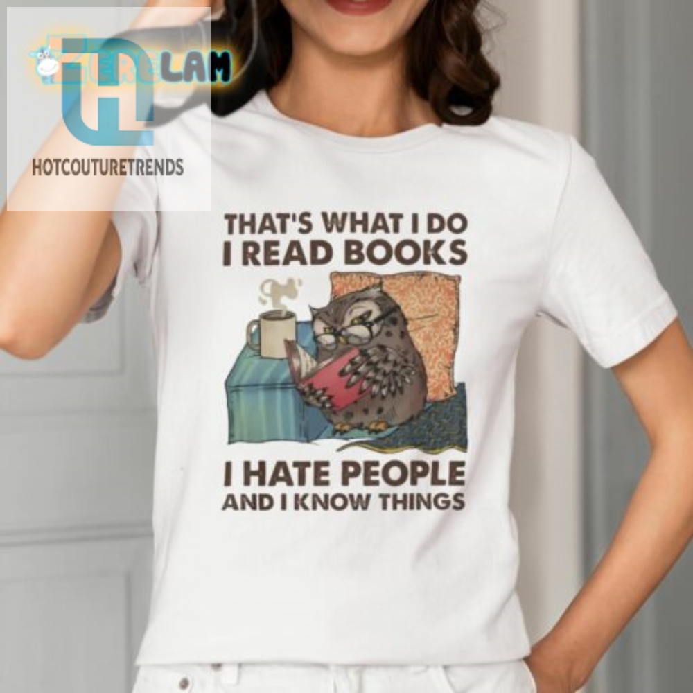 I Read Books Hate People  Know Things Tee  Funny Bookworm Gift