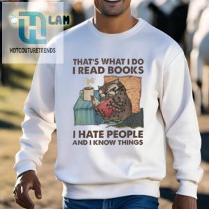 I Read Books Hate People Know Things Tee Funny Bookworm Gift hotcouturetrends 1 2