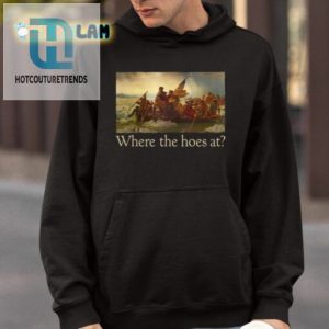 Get Your Where The Hoes At Shirt Today Xd hotcouturetrends 1 3