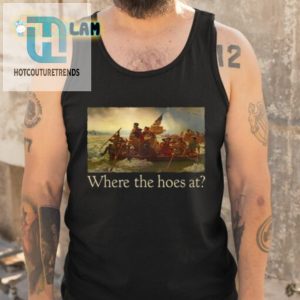 Get Your Where The Hoes At Shirt Today Xd hotcouturetrends 1 4