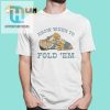 Dont Gamble Get The Know When To Fold Em Shirt hotcouturetrends 1