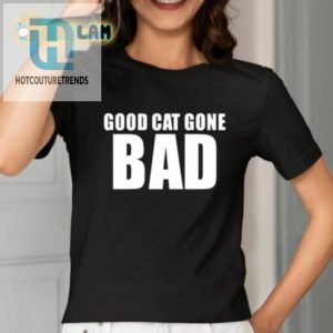 Sukihana Good Cat Gone Bad Purrfectly Hilarious Tee hotcouturetrends 1 1