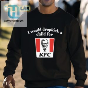 Id Dropkick A Kid For Kfc Shirt Hilarious Tee hotcouturetrends 1 2