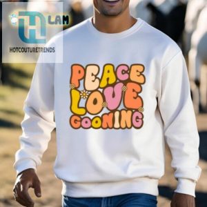 Spread Peace Love Gooning Vibes Get Your Shirt Today hotcouturetrends 1 2